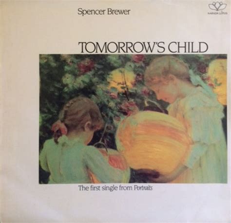 Spencer Brewer Tomorrows Child 1987 Vinyl Discogs
