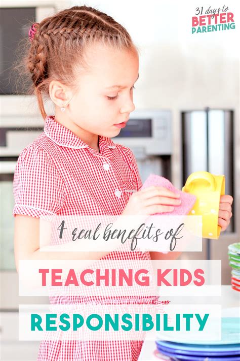 Teaching Kids Responsibility The 4 Real Benefits Your Child Gets