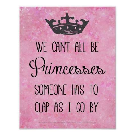 Funny Princess Quote Princess Quotes Funny Quote Posters Princess Quotes