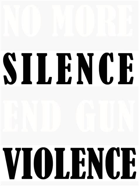No More Silence End Gun Violence Sticker For Sale By Barrowspaxton Redbubble