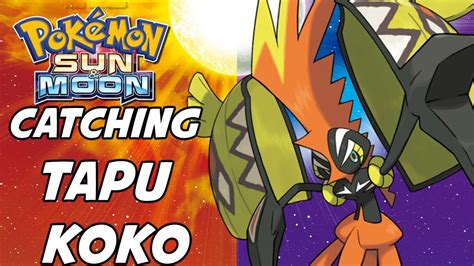 How To Catch Tapu Koko In Pokemon Sun And Moon Youtube