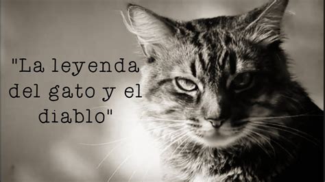 Leyenda El Gato Y El Diablo Youtube