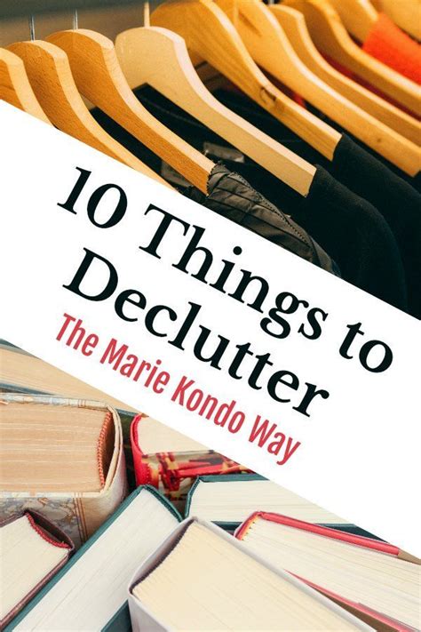 10 Things To Declutter Now The Marie Kondo Way Declutter Marie