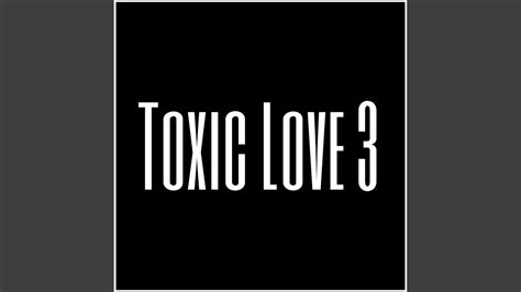 Toxic Love 3 Youtube
