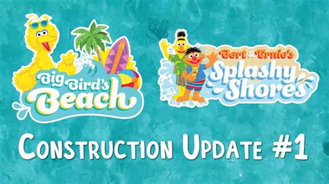 Big Bird S Beach And Bert Ernie S Splashy Shores Construction Update Youtube