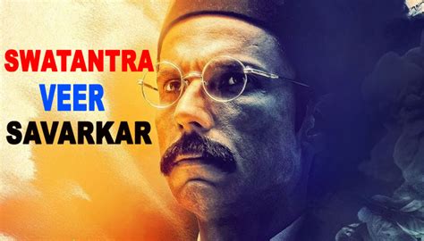 Swatantra Veer Savarkar Release Date Trailer Songs Cast Filmi Safar