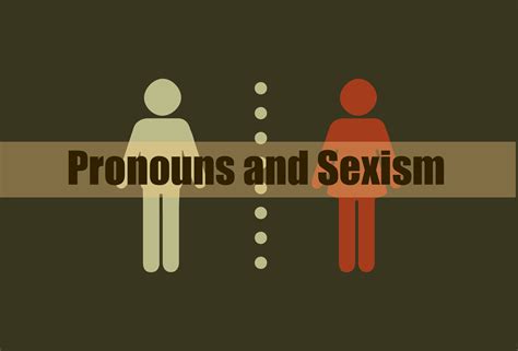 Pronouns Gender And Sexism Sexism Pronoun Words