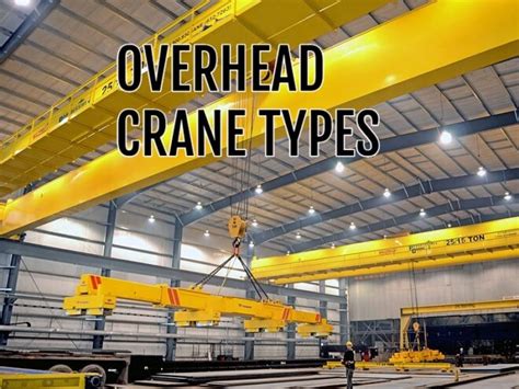 Overhead Crane Types Different Types Of Overhead Cranes