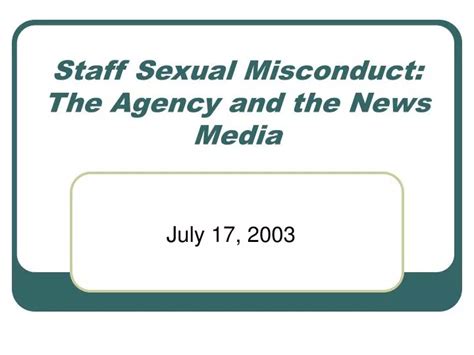 Ppt Staff Sexual Misconduct The Agency And The News Media Powerpoint Presentation Id1755516