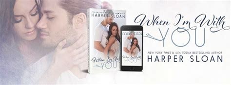 Release Blitz And Review When Im With You By Harper Sloan Harper Sloan Book Boyfriends Harper
