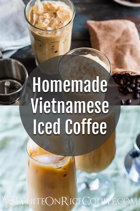 Vietnamese Iced Coffee Recipe Easy Homemade White On Rice Coupl