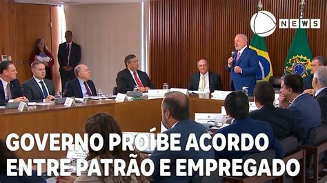 Governo Pro Be Acordo Direto Entre Patr O E Empregado Youtube