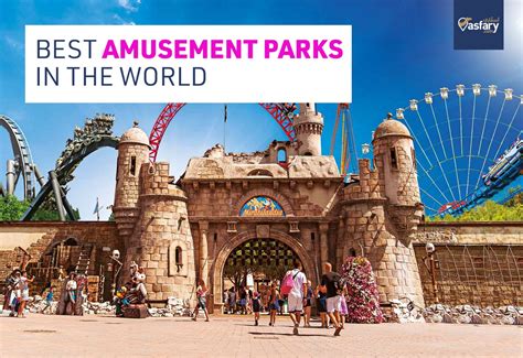 Best Amusement Parks In The World Asfary Blog