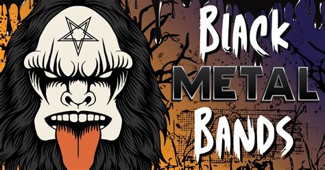 7 Best Black Metal Bands Of All Time Music Grotto