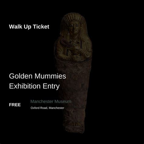 Golden Mummies Walk Up Ticket Manchester Museum