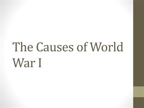 Ppt The Causes Of World War I Powerpoint Presentation Free Download
