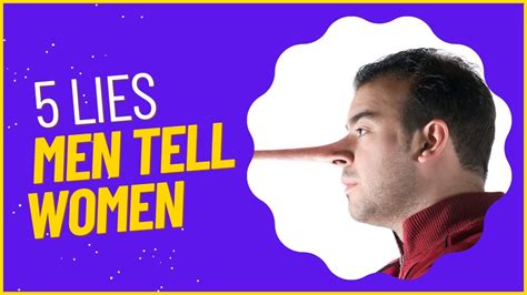 5 Lies Men Tell Women Youtube