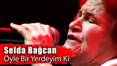 Selda Bağcan Öyle Bir Yerdeyim Ki Milyonfest İzmir 2019 Youtube
