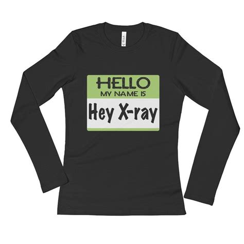 Women S Hello My Name Is Long Sleeve T Shirt Long Sleeve Tshirt Men Radiology Shirts Long