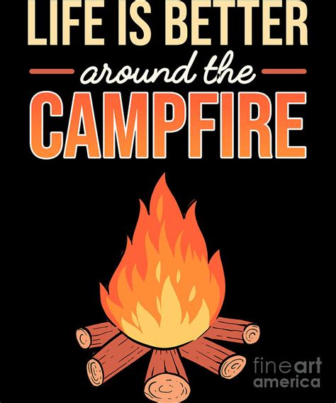 Camping Life Is Better Around The Campfire For Camper Digital Art By