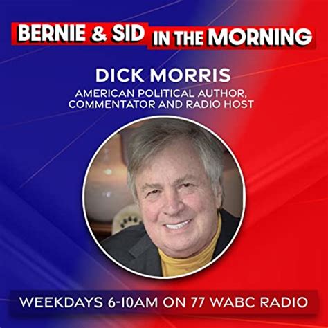 Wabc Host Dick Morris 11 14 2022 Sid And Friends In The Morning Podcasts On Audible