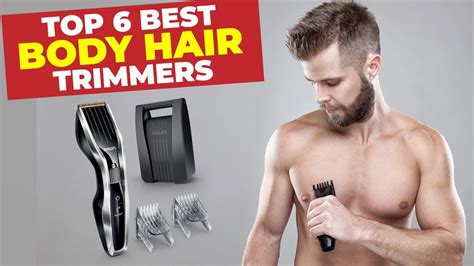 top 6 best body hair trimmers men s full body hair removal best