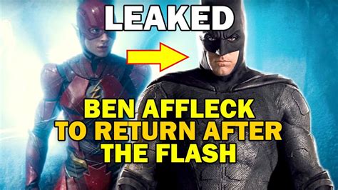 Dc Leaks Ben Afflecks Batman To Return After The Flash Youtube
