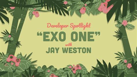 Developer Spotlight Exo One Youtube