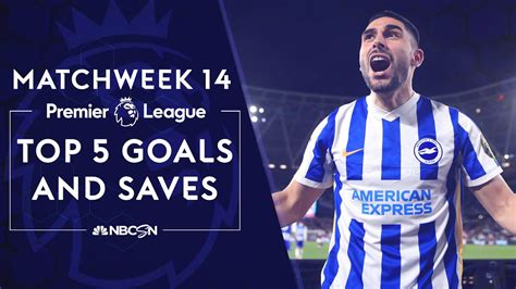 Top Five Premier League Goals And Saves From Matchweek 14 2021 22