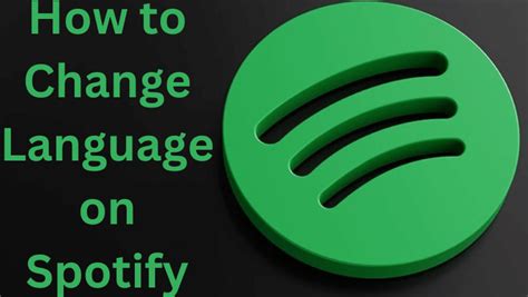 How To Change Display And Music Language On Spotify Techowns