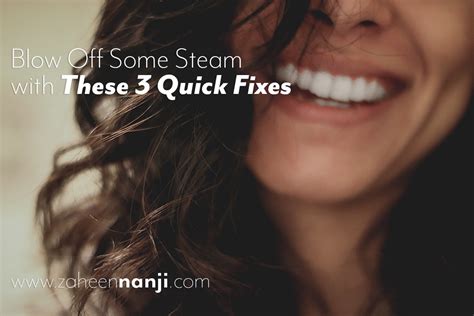 Blow Off Some Steam With These Quick Fixes