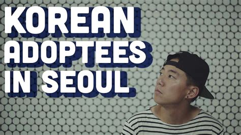 Aka Seoul Korean Adoptee Docu Series Released Youtube