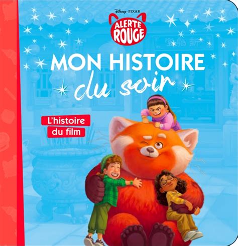 Alerte Rouge Mon Histoire Du Soir Lhistoire Du Film Disney Pixar