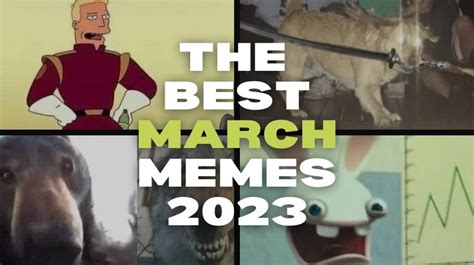 The Best March Memes 2023 The Memedroid Blog
