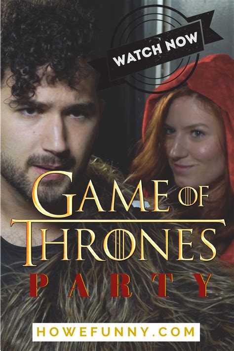 How To Throw The Best Game Of Thrones Party Ever In This Funny Parody We Cover All The Game Of