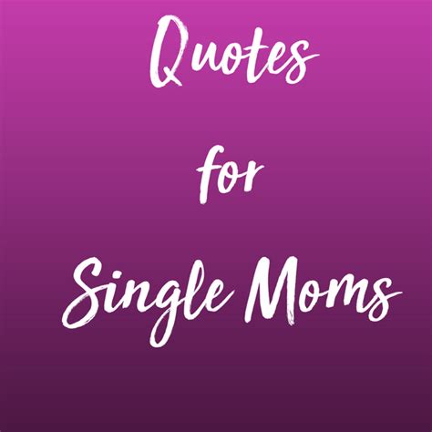 Single Moms Single Mom Quotes Encouragement