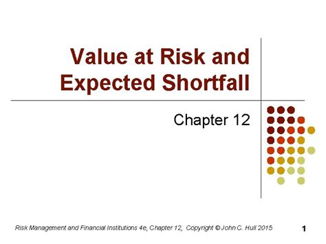Value At Risk And Expected Shortfall Chapter 12