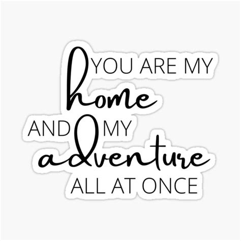 You Are My Home And My Adventure All At Once Sticker By Monktee