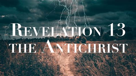 Revelation 13 The Antichrist Youtube