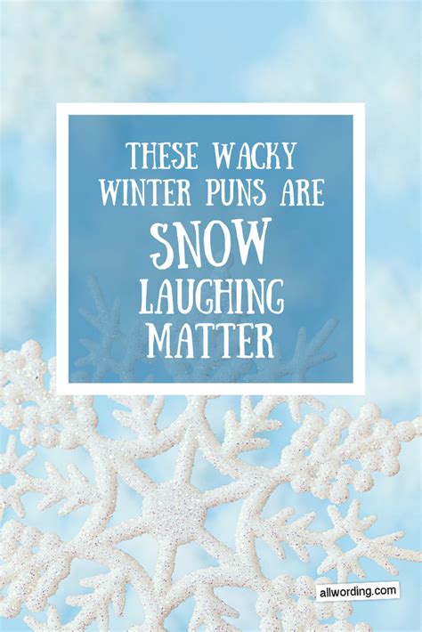 These Wacky Winter Puns Wont Leave You Cold
