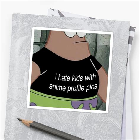 I Hate Kids With Anime Pics Sticker By Funguiys Redbubble