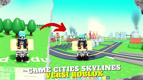 Game Cities Skylines Versi Roblox Youtube