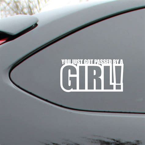 You Just Got Passed By A Girl Style 2 Vinyl Decal Sticker