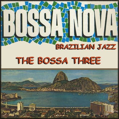 ‎bossa Nova Brazilian Jazz De The Bossa Three En Apple Music