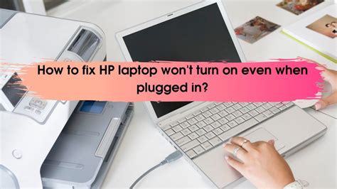 How To Fix Hp Laptop Wont Turn On Even When Plugged In Information