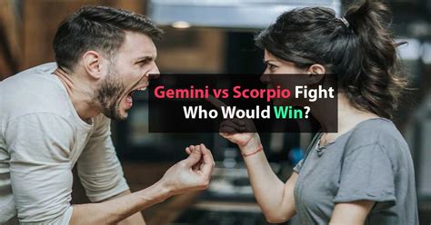 Gemini Vs Scorpio Fight Who Would Win Capricorntraits