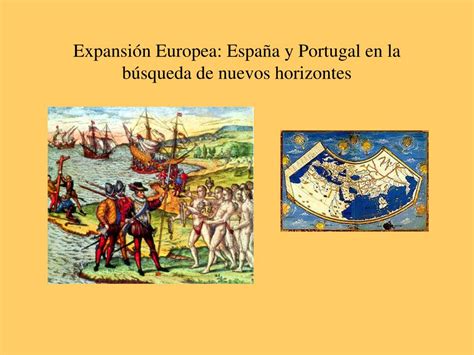 Ppt Expansión Europea España Y Portugal En La Búsqueda De Nuevos
