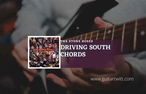 Driving South Chords By The Stone Roses Guitartwitt