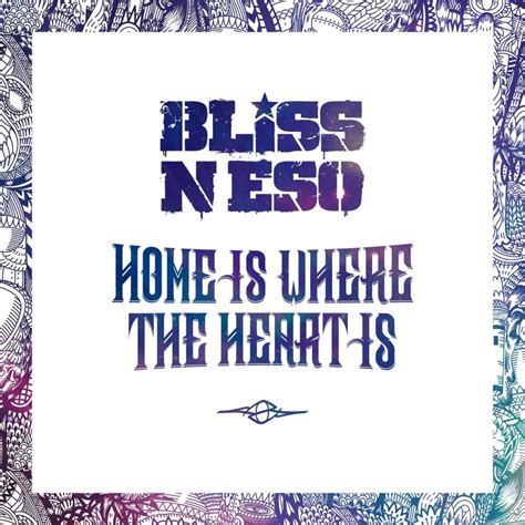Bliss N Eso Home Is Where The Heart Is Lyrics Genius