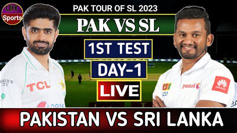 Pak Vs Sl 1st Test Live Pakistan Vs Sri Lanka 1st Test Day 1 Live